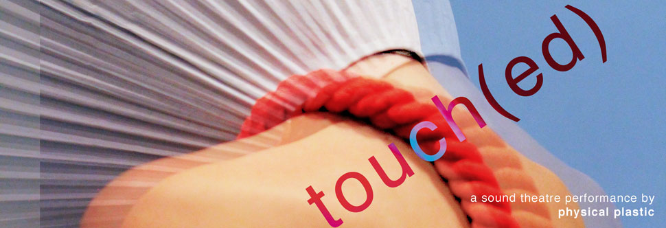 TOUCH(ED)